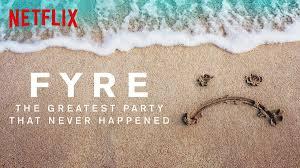 Fyre:國王的豪華音樂節 (Fyre: the greatest party that never happened.)